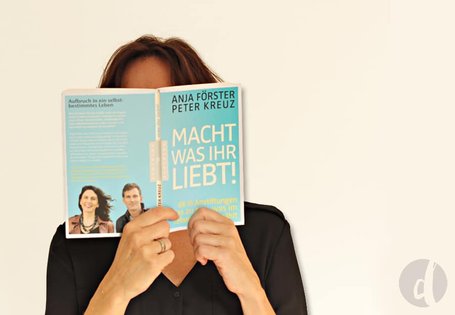 macht was ihr liebt