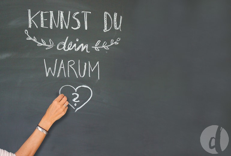 Kennst du dein warum