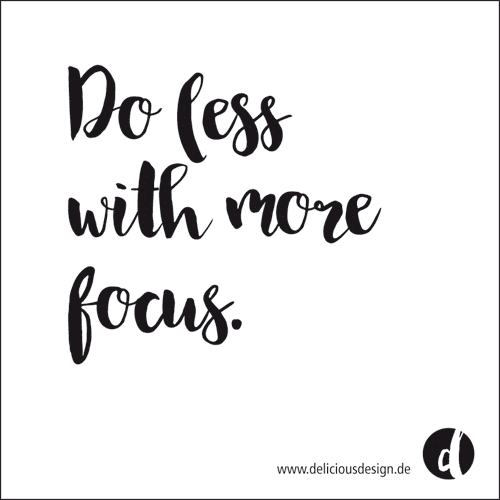 Do less with more focus - Delicious Design Kurskorrektur