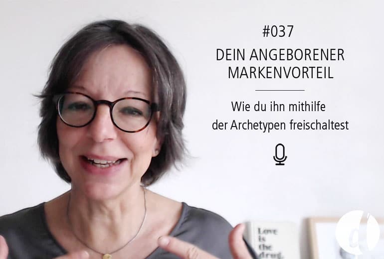 037 | Wie du mithilfe der Archetypen deinen angeborenen Markenvorteil freischaltest