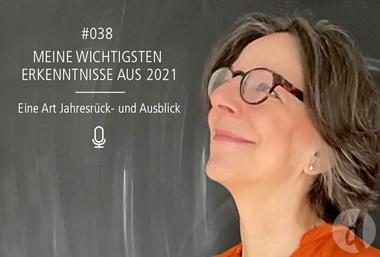 038 | Meine wichtigsten Erkenntnisse aus 2021