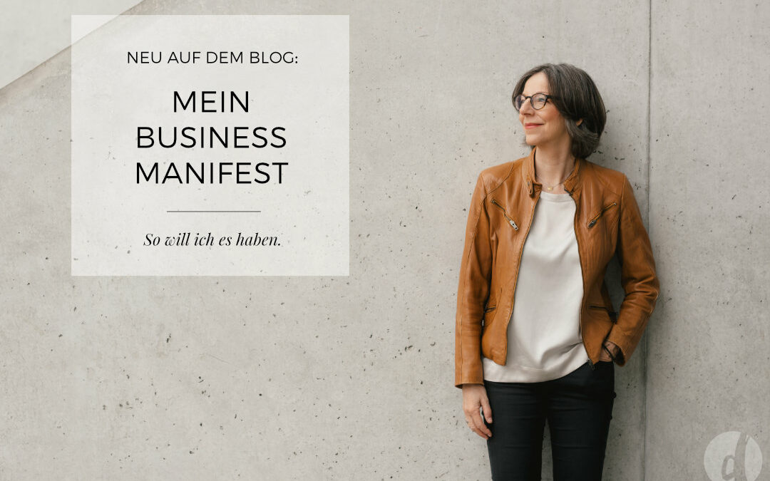 So will ich es haben – mein Business Manifest