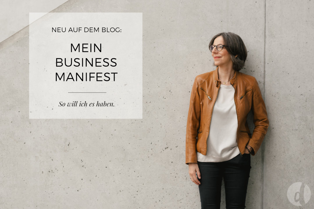 So will ich es haben – mein Business Manifest