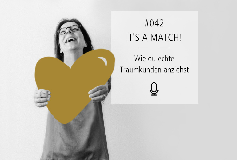 042 | It’s a Match! Wie du echte Traumkunden anziehst