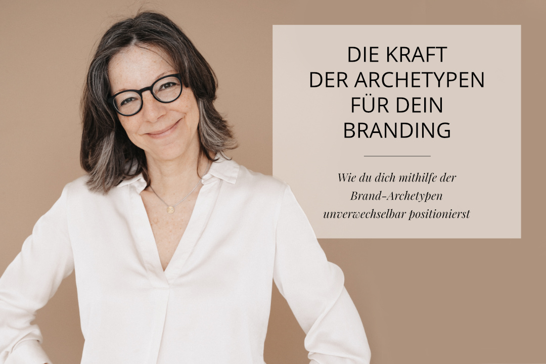 Die Kraft der Archetypen für dein Branding - Erfolgreiche Positionierung mithilfe der Brand-Archetypen